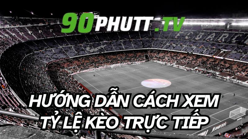 90 Phut TV - Địa chỉ xem tỷ lệ kèo bóng đá uy tín chất lượng-3